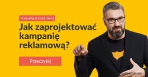 Jak zaprojektować kampanię reklamową?