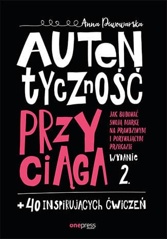Okładka książki Autentyczność przyciąga