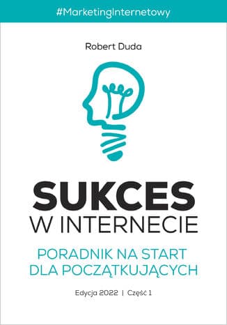 SUKCES W INTERNECIE Poradnik na start dla początkujących